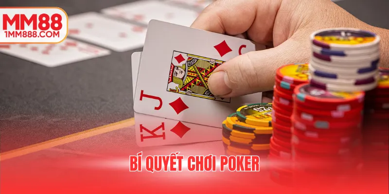 Bí kíp làm chủ ván Poker